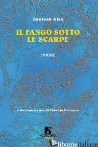 FANGO SOTTO LE SCARPE (IL) - ALEX SANTOSH