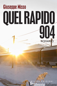 QUEL RAPIDO 904 - MISSO GIUSEPPE