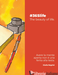 #365LIFE. THE BEAUTY OF LIFE - NEGRINI GIULIA