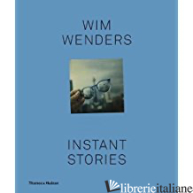 Wim Wenders Instant Stories - Wenders Wim