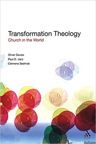 TRANSFORMATION THEOLOGY CHURCH IN THE W - DAVIES OLIVER; JANZ PAUL; SEDMAK CLEMENS