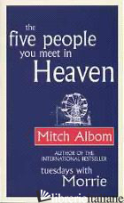 THE FIVE PEOPLE YOU MEET IN HEAVEN - ALBOM MITCH