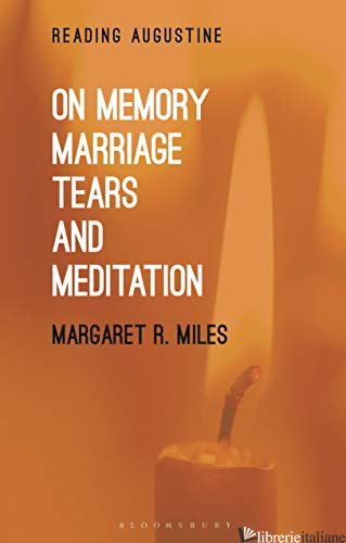 ON MEMORY MARRIAGE TEARS AND MEDITATION - MILES MARGARET M