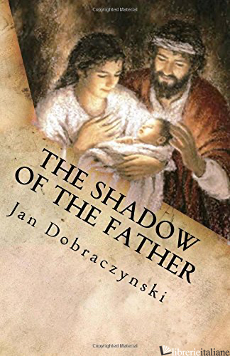 THE SHADOW OF THE FATHER - DOBRACZYNSKI JAN