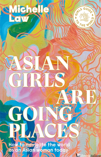Asian Girls are Going Places - Michelle Law
