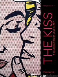 KISS: A CELEBRATION OF LOVE IN ART - SERGE BRAMLY