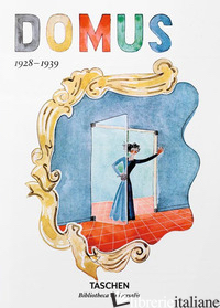 DOMUS (1928-1939). EDIZ. ITALIANA, INGLESE, FRANCESE E TEDESCA - FIELL C. (CUR.); FIELL P. (CUR.)