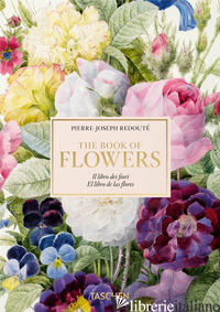 REDOUTE'. BOOK OF FLOWERS. EDIZ. ITALIANA, INGLESE E SPAGNOLA. 40TH ANNIVERSARY  - LACK H. WALTER