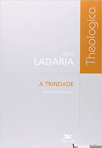 TRINDADE - MISTERIO DE COMUNHAO, A - LADARIA LUIS F.