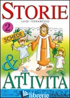 STORIE E ATTIVITA' CON IL CATECHISMO «SARETE MIEI TESTIMONI». VOL. 2: LE SCHEDE - FERRARESSO LUIGI