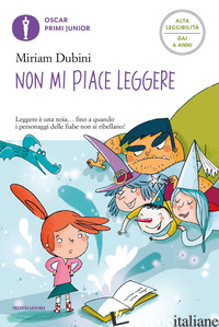 NON MI PIACE LEGGERE. EDIZ. AD ALTA LEGGIBILITA' - DUBINI MIRIAM