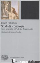 STUDI DI ICONOLOGIA. I TEMI UMANISTICI NELL'ARTE DEL RINASCIMENTO - PANOFSKY ERWIN