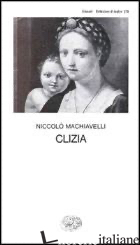 CLIZIA - MACHIAVELLI NICCOLO'; DAVICO BONINO G. (CUR.)