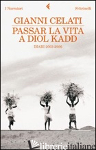 PASSAR LA VITA A DIOL KADD. DVD. CON LIBRO - CELATI GIANNI