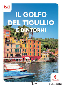 GOLFO DEL TIGULLIO E DINTORNI (IL) - NASCIMBENI STEFANIA