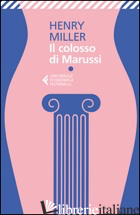 COLOSSO DI MARUSSI (IL) - MILLER HENRY