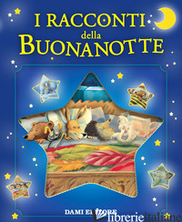 RACCONTI DELLA BUONANOTTE. EDIZ. ILLUSTRATA (I) - COPPINI CLEMENTINA; D'ACHILLE SILVIA