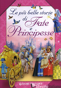 PIU' BELLE STORIE DI FATE E PRINCIPESSE (LE) - HOLEINONE PETER