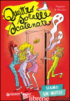 SIAMO UN MITO! QUATTRO SORELLE SCATENATE - MUELLER DAGMAR H.