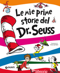 MIE PRIME STORIE DEL DR. SEUSS. EDIZ. A COLORI (LE) - DR. SEUSS
