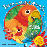 ANIMALI DEL MONDO. TOCCA SENTI ASCOLTA - GENTILE BARBARA