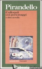 COLLOQUII COI PERSONAGGI E ALTRE NOVELLE - PIRANDELLO LUIGI; SEDITA L. (CUR.)