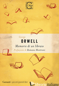 MEMORIE DI UN LIBRAIO - ORWELL GEORGE