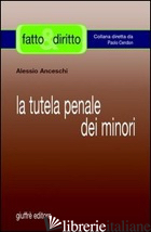 TUTELA PENALE DEI MINORI (LA) - ANCESCHI ALESSIO