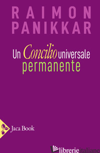 CONCILIO UNIVERSALE PERMANENTE (UN) - PANIKKAR RAIMON
