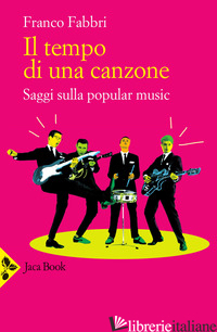 TEMPO DI UNA CANZONE. SAGGI SULLA POPULAR MUSIC (IL) - FABBRI FRANCO