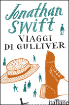 VIAGGI DI GULLIVER (I) - SWIFT JONATHAN; MARCHEGIANI R. (CUR.)
