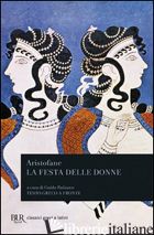 FESTA DELLE DONNE. EDIZ. BILINGUE (LA) - ARISTOFANE