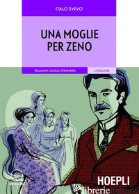 MOGLIE PER ZENO. CON CD-AUDIO (UNA) - SVEVO ITALO; LATINO A. (CUR.); MUSCOLINO M. (CUR.)