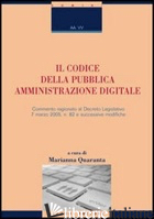 CODICE DELLA PUBBLICA AMMINISTRAZIONE DIGITALE. COMMENTARIO AL D.LGS. N. 82 DEL  - QUARANTA M. (CUR.)
