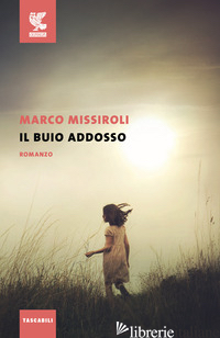 BUIO ADDOSSO (IL) - MISSIROLI MARCO