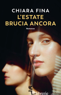 ESTATE BRUCIA ANCORA (L') - FINA CHIARA