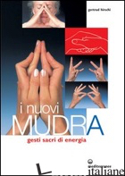 NUOVI MUDRA. GESTI SACRI DI ENERGIA (I) - HIRSCHI GERTRUD
