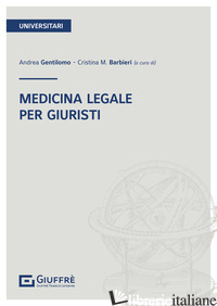 MEDICINA LEGALE. PER GIURISTI - BARBIERI C. (CUR.); GENTILOMO A. (CUR.)