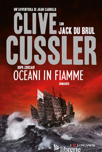 OCEANI IN FIAMME - CUSSLER CLIVE; DU BRUL JACK
