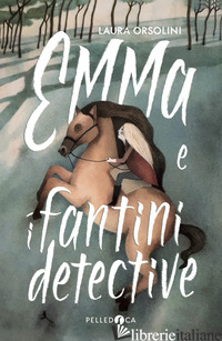 EMMA E I FANTINI DETECTIVE - ORSOLINI LAURA