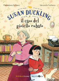 SUSAN DUCKLING E IL CASO DEL GIOIELLO RUBATO - SCHIAVO MADDALENA