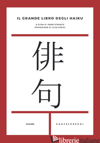 GRANDE LIBRO DEGLI HAIKU. TESTO GIAPPONESE A FRONTE (IL) - STARACE I. (CUR.)