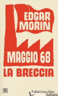 MAGGIO '68. LA BRECCIA - MORIN EDGAR; BELLUSCI F. (CUR.)