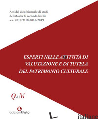 ESPERTI NELLE ATTIVITA' DI VALUTAZIONE E DI TUTELA DEL PATRIMONIO CULTURALE - CALCANI G. (CUR.)