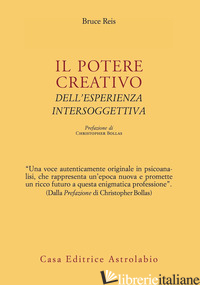 POTERE CREATIVO DELL'ESPERIENZA INTERSOGGETTIVA (IL) - REIS BRUCE