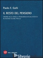 RESTO DEL PENSIERO. ORIGINE DELLO SPAZIO E PROBLEMATICITA' DELL'ESTETICO IN PLAT - GALLI PAOLO F.