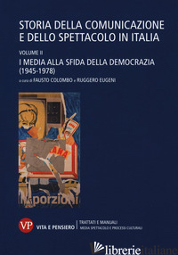 STORIA DELLA COMUNICAZIONE E DELLO SPETTACOLO IN ITALIA. VOL. 2: I MEDIA ALLA SF - COLOMBO F. (CUR.); EUGENI R. (CUR.)
