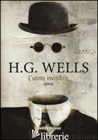 UOMO INVISIBILE (L') - WELLS HERBERT GEORGE; LOTTERO C. (CUR.)