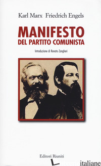 MANIFESTO DEL PARTITO COMUNISTA (IL) - MARX KARL; ENGELS FRIEDRICH; ZANGHERI R. (CUR.)