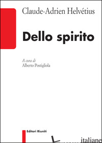 DELLO SPIRITO - HELVETIUS CLAUDE-ADRIEN; POSTIGLIOLA A. (CUR.)
